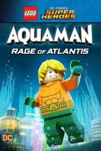 LEGO Супергерои DC: Аквамен - Ярость Атлантиды (2018) смотреть онлайн