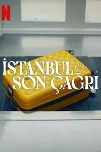 Заканчивается посадка на рейс в Стамбул (2023) смотреть онлайн